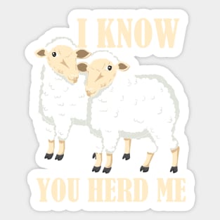 SHEEP / FARMER: I Know You Herd Me Sticker